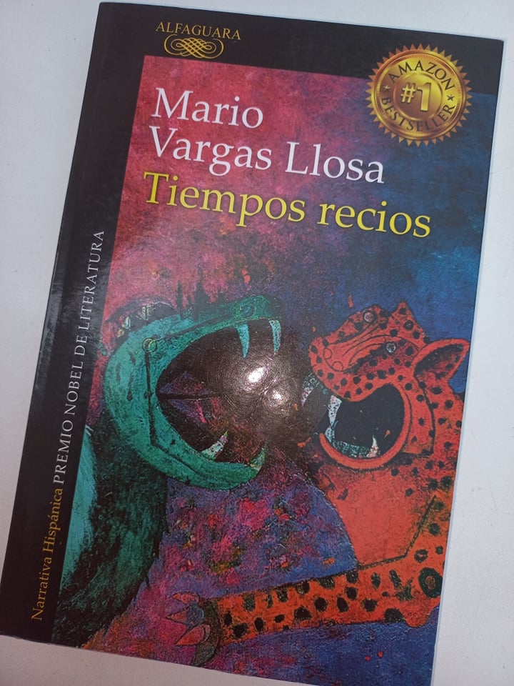 “Tiempos recios” por Mario Vargas Llosa