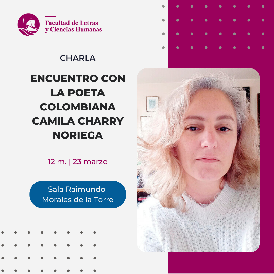 Charla: “Encuentro con la poeta colombiana Camila Charry Noriega”